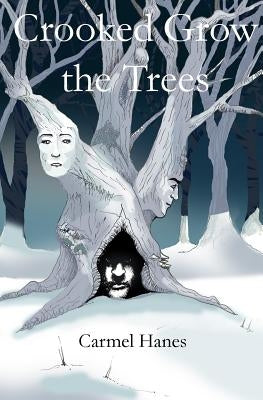Crooked Grow the Trees Paperback Createspace Independent Publishing Platform