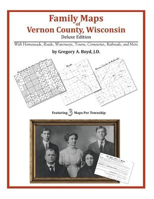 Family Maps of Vernon County, Wisconsin by Boyd J. D., Gregory a.