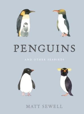 Penguins and Other Seabirds by Sewell, Matt