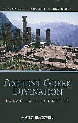 Ancient Greek Divination by Johnston, Sarah Iles