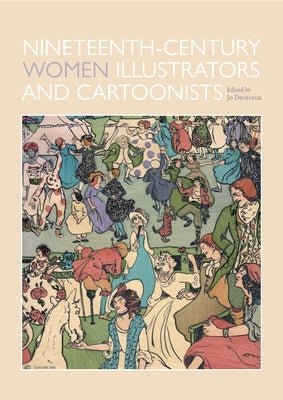 Nineteenth-Century Women Illustrators and Cartoonists by Devereux, Joanna