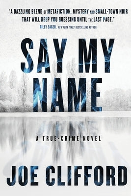 Say My Name: A True-Crime Novel Paperback Square Tire Books