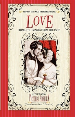 Love (Pictorial America): Vintage Images of America's Living Past by Applewood Books