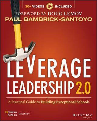 Leverage Leadership 2.0: A Practical Guide to Building Exceptional Schools by Lemov, Doug