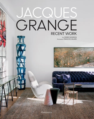 Jacques Grange: Recent Work by Passebon, Pierre