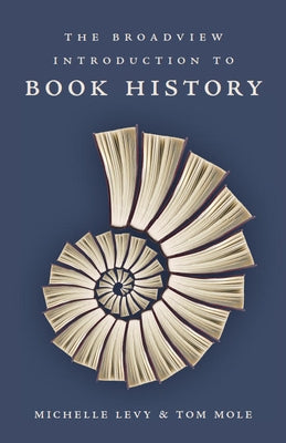 The Broadview Introduction to Book History Paperback Broadview Press Inc