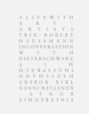 Trix + Robert Haussmann: A Life with Art and Artists Patrick Frey Edition