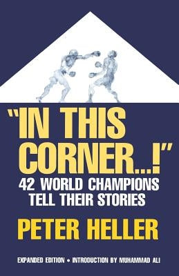 In This Corner . . . !: Forty-Two World Champions Tell Their Stories Da Capo Press
