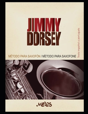 Método para Saxofón: Un manual clave para el aprendizaje de este instrumento by Dorsey, Jimmy