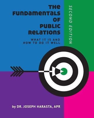 The Fundamentals of Public Relations: What it is and How to Do it Well Paperback Cognella Academic Publishing