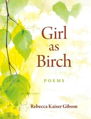 Girl as Birch: Poems Paperback Bauhan Pub