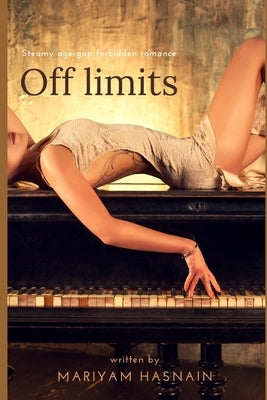Off limits: Steamy, Age-Gap, Forbidden Romance Paperback Independently Published