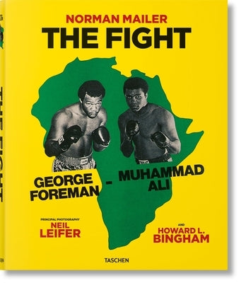 Norman Mailer. Neil Leifer. Howard L. Bingham. the Fight by Mailer, Norman