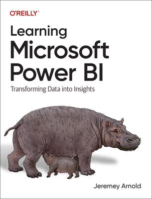 Learning Microsoft Power Bi: Transforming Data Into Insights Paperback O'Reilly Media