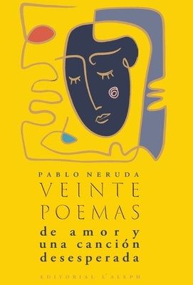 Veinte poemas de amor y una canción desesperada by Neruda, Pablo