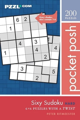 Pocket Posh Sixy Sudoku Hard: 200 6x6 Puzzles with a Twist Andrews McMeel Publishing