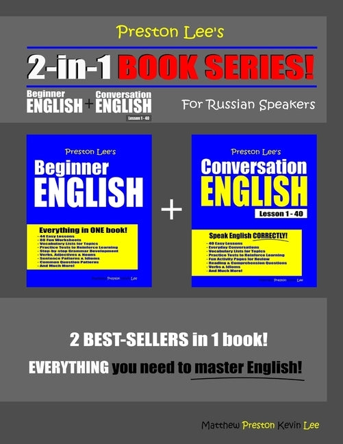 Preston Lee's 2-in-1 Book Series! Beginner English & Conversation English Lesson 1 - 40 For Russian Speakers by Preston, Matthew