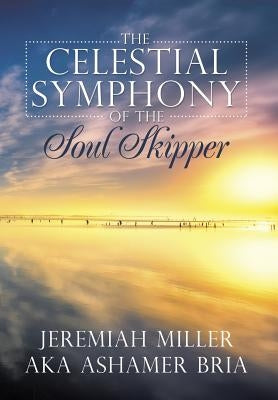 The Celestial Symphony of the Soul Skipper by Bria, Ashamer