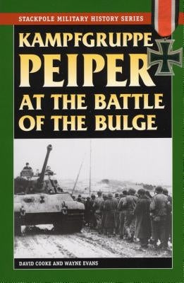 Kampfgruppe Peiper at the Battle of the Bulge Stackpole Books