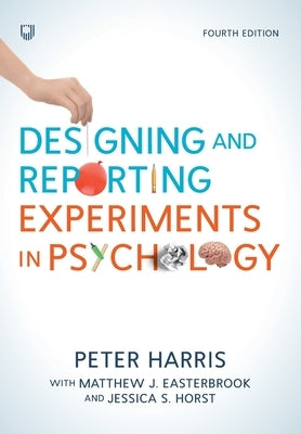 Designing and Reporting Experiments in Psychology by Harris, Peter