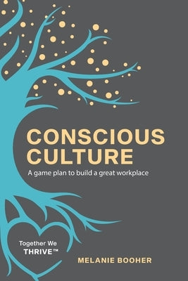 Conscious Culture: A game plan to build a great workplace Paperback Influence Network Media
