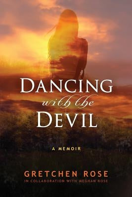 Dancing with the Devil by Rose, Gretchen