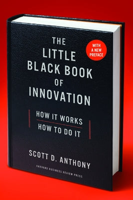 The Little Black Book of Innovation: How It Works, How to Do It Paperback Harvard Business Review Press