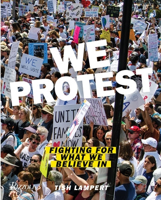 We Protest: Fighting for What We Believe in Paperback Rizzoli International Publications