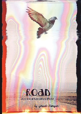 Road: A postlapsarian Comedy by Morgan, Josiah