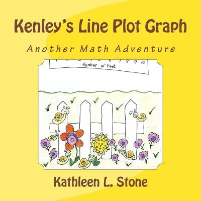 Kenley's Line Plot Graph: Another Math Adventure Paperback Createspace Independent Publishing Platform