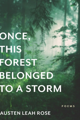 Once, This Forest Belonged to a Storm Paperback University of Massachusetts Press