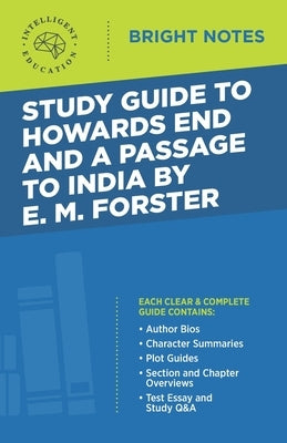 Study Guide to Howards End and A Passage to India by E.M. Forster by Intelligent Education