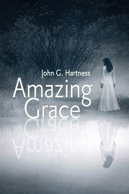 Amazing Grace by Hartness, John G.