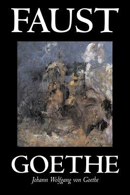 Faust by Johann Wolfgang von Goethe, Drama, European by Goethe, Johann Wolfgang Von