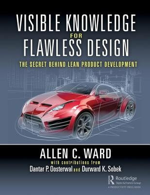 Visible Knowledge for Flawless Design: The Secret Behind Lean Product Development Paperback Productivity Press