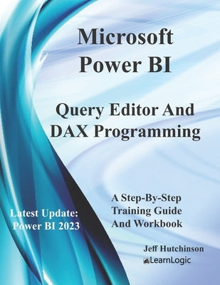 Microsoft Power BI Query Editor and DAX Programming by Hutchinson, Jeff