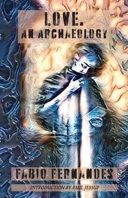 Love. An Archaeology Paperback Luna Press Publishing