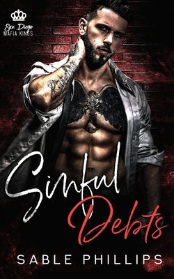 Sinful Debts: A Dark Mafia Romance, Book 1 Paperback Independently Published