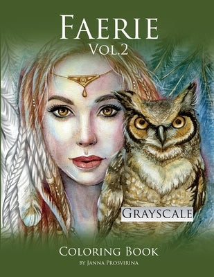 Faerie Vol.2: Grayscale: Coloring Book by Prosvirina, Janna