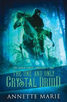 The One and Only Crystal Druid by Marie, Annette