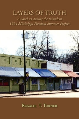 Layers of Truth: A Novel Set During the Turbulent 1964 Mississippi Freedom Summer Project Paperback Sunstone Press