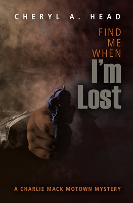 Find Me When I'm Lost by Head, Cheryl A.