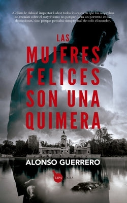 Mujeres Felices Son Una Quimera, Las by Guerrero Perez, Alonso