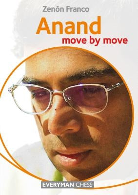 Anand: Move by Move by Franco, Zenon