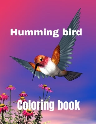 Hummingbird coloring book: A coloring book for adults and kids amazing hummingbird image design paperback by Marie, Annie