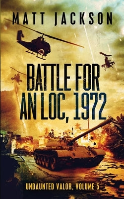 Battle For An Loc, 1972 Paperback Matt Jackson Books