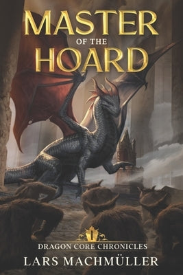 Master of the Hoard: A Reincarnation LitRPG Adventure Paperback Mountaindale Press
