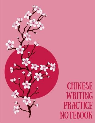 Chinese Writing Practice Notebook: Practice Writing Chinese Characters! Tian Zi Ge Paper Workbook &#9474;Learn How to Write Chinese Calligraphy Pinyin by Notebooks, Makmak