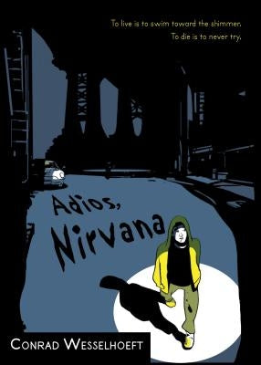 Adios, Nirvana by Wesselhoeft, Conrad