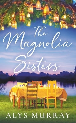 The Magnolia Sisters by Murray, Alys